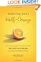Meeting Your Half-Orange: An Utterly Upbeat Guide to Using Dating Optimism to Find Your Perfect Match