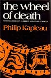 The wheel of death : a collection of writings from Zen Buddhist and other sources on death, rebirth, dying