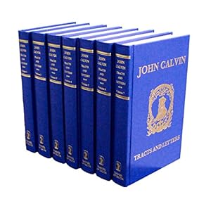 John Calvin: Tracts and Letters (7 Volume Set)