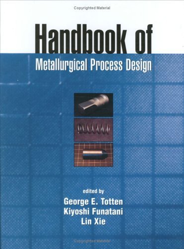 Handbook of Metallurgical Process Design (Materials Engineering) On Sale