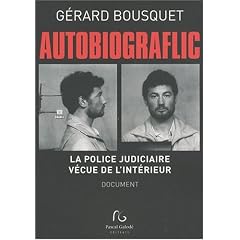 Autobiograflic : La police judiciaire v�cue de l'int�rieur
