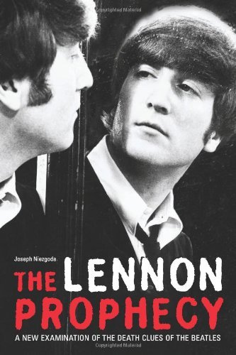The Lennon Prophecy: A New Examination of the Death Clues of The Beatles