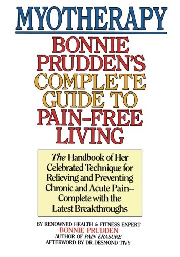 Myotherapy: Bonnie Prudden's Complete Guide to Pain-Free Living