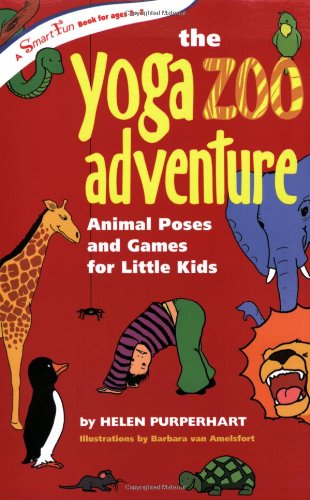 The Yoga Zoo Adventure: Animal Poses and Games for Little Kids (SmartFun Activity Books)