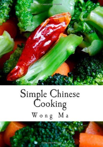 Simple Chinese Cooking: Cooking Chinese Recipes