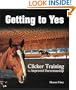Getting to Yes: Clicker Training for Improved Horsemanship