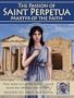 The Passion of Saint Perpetua: Martyr of the Faith
