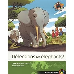 Les Sauvenature, Tome 8 : D�fendons les �l�phants !
