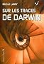 Sur les traces de Darwin : Rencontres au fil de mes voyages