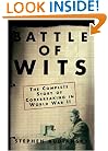 Battle of Wits: The Complete Story of Codebreaking in World War II