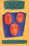 Talking About Aphasia: Living with Loss of Language After Stroke