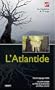 L'Atlantide : Derni�res d�couvertes, nouvelles hypoth�ses