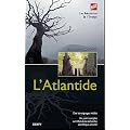L'Atlantide : Derni�res d�couvertes, nouvelles hypoth�ses