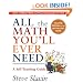 All the Math You'll Ever Need: A Self-Teaching Guide (Wiley Self-Teaching Guides)
