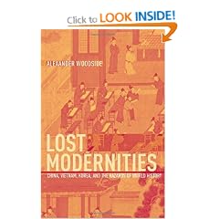 Lost Modernities: China, Vietnam, Korea, and the Hazards of World History