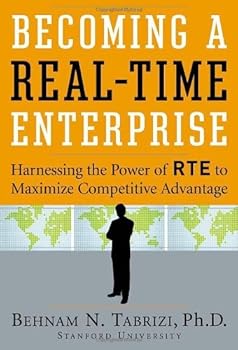 becoming a real-time enterprise: harnessing the power of rte to maximize competitive advantage - behnam tabrizi