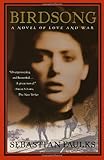 Birdsong: A Novel of Love and War