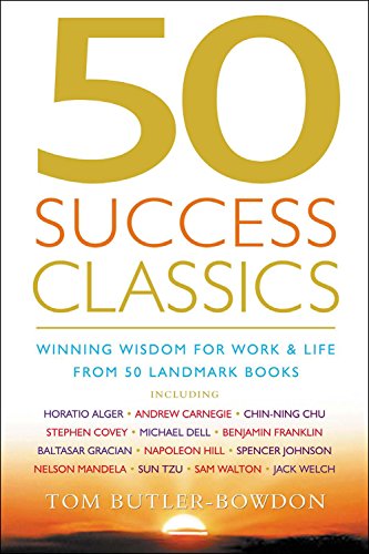 50 Success Classics: Winning Wisdom For Work & Life From 50 Landmark Books (50 Classics)