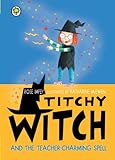 Titchy Witch and the teacher-charming spell