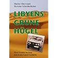 LIBYENS GR�NE H�GEL - Drei Frauen im Jeep durch das Land Gaddafis