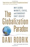 The globalization paradox : why global markets, states, and democracy can't coexist