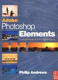 Adobe Photoshop Elements: A Visual Introduction to Digital Imaging
