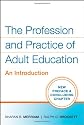 The Profession and Practice of Adult Education: An Introduction (Jossey Bass Higher and Adult Education Series)
