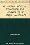 A graphic survey of perception and behavior for the design professions