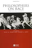 Philosophers on Race: Critical Essays