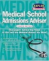 Kaplan/Newsweek Medical School Admissions Adviser, Fourth Edition (Get Into Medical School)