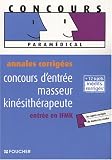 Concours d'entr�e masseur kin�sith�rapeute, entr�e en IFMK : Annales corrig�es