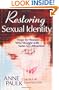Restoring Sexual Identity: Hope for Women Who Struggle with Same-Sex Attraction