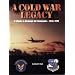 A Cold War Legacy, A Tribute to Strategic Air Command, 1946-1992