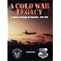 A Cold War Legacy, A Tribute to Strategic Air Command, 1946-1992