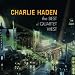 Music : Charlie Haden - The Best Of Quartet West