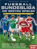 Produkt-Bild: Fu&szlig;ball-Bundesliga: Die besten Spieler: Mit allen aktuellen Top-Stars