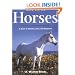 Horses, 3rd Edition: A Guide to Selection, Care, and Enjoyment