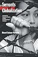 Servants of Globalization: Women, Migration, and Domestic Work, First Edition