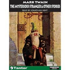 The Mysterious Stranger: And Other Stories (Unabridged Classics in Audio)