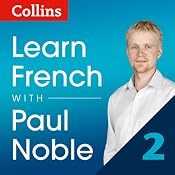 Collins French with Paul Noble - Learn French the Natural Way, Part 2 | [Paul Noble]
