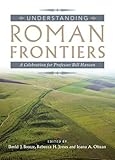 Understanding Roman frontiers : a celebration for Professor Bill Hanson