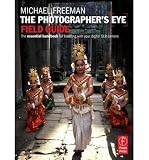 The photographer's field guide : the essential handbook for travelling with your digital SLR camera