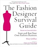 by Diane Von Furstenberg,by Mary Gehlhar The Fashion Designer Survival Guide, Revised and Expanded Edition: Start and Run Your Own Fashion Business (text only)[Paperback]2008