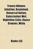 Trance albums (Music Guide): ATB albums, Alice DeeJay albums, Armin van Buuren albums, BT albums, Boxcar albums, C. J. Bolland albums