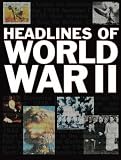 Headlines of World War II (Headlines S.)