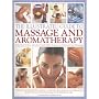 The Illustrated Guide to Massage and Aromatherapy: A Comprehensive Guide To Mastering The Art Of Head, Face, Body And Foot Massage For Improved Health And Harmony