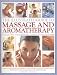 The Illustrated Guide to Massage and Aromatherapy: A Practical Step-by-step Guide to Achieving Relaxation and Well-being with Top-to-toe Body Massage and ... Kind of Body Treatment in 1500 Photographs