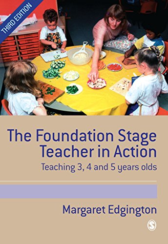 The Foundation Stage Teacher in Action: Teaching 3, 4 and 5 year olds