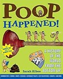 Poop Happened!: A History of the World from the Bottom Up