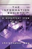 The Information Society: A Sceptical View